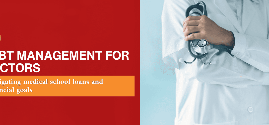 Debt Management for Doctors: Key Strategies