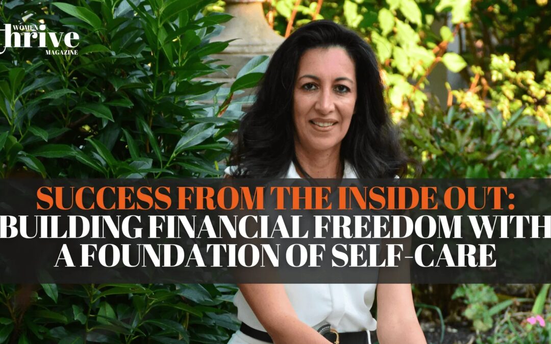 Success from the Inside Out: Building Financial Freedom with a Foundation of Self-Care